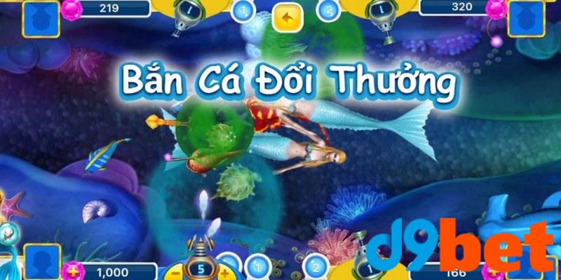 Hướng dẫn cách tham gia chơi bắn cá D9BET